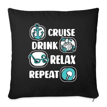 Croisière Boire Se détendre Répéter Croisière Croisière - Housse de coussin décorative 45 x 45 cm - noir - Devant