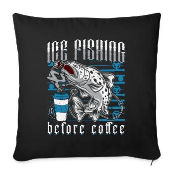 Ice Fishing Before Coffee Ice Fisher Coffee Lover - Sofa pillowcase 17,3'' x 17,3'' (45 x 45 cm) - black - Front