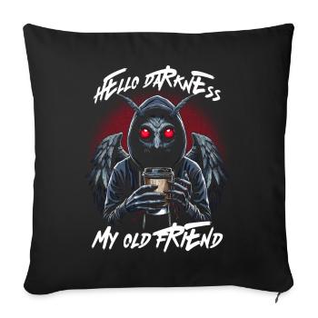 Hello Darkness My Old Friend - Sofa pillowcase 17,3'' x 17,3'' (45 x 45 cm) - black - Front