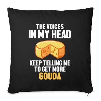 Les voix dans ma tête n’arrêtent pas de me dire Queso Gouda - Housse de coussin décorative 45 x 45 cm - noir - Devant
