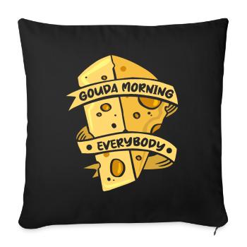 Gouda Morning Everbody Maker Queso Cheesemonger - Sofa pillowcase 17,3'' x 17,3'' (45 x 45 cm) - black - Front