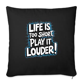 La vie est trop courte, jouez-la plus fort ! - Housse de coussin décorative 45 x 45 cm - noir - Devant