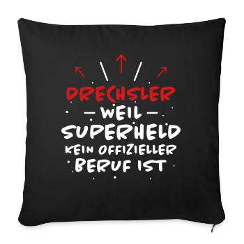 Drechsler Spruch Job Lustiges Drechsler Geschenk - Sofakissenbezug 45 x 45 cm - Schwarz - Vorne