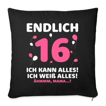 Finally 16 I can do it all, I know everything - Sofa pillowcase 17,3'' x 17,3'' (45 x 45 cm) - black - Front