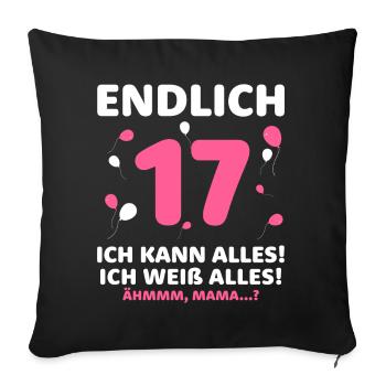 Finally 17 I can do everything I know everything - Sofa pillowcase 17,3'' x 17,3'' (45 x 45 cm) - black - Front
