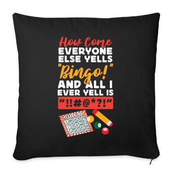 Joueur de bingo Comment se fait-il que tout le monde - Housse de coussin décorative 45 x 45 cm - noir - Devant