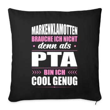 Markenklamotten Brauche Ich Nicht PTA Apothekerin - Sofakissenbezug 45 x 45 cm - Schwarz - Vorne