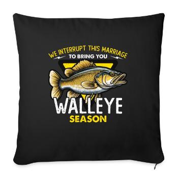 Walleye Fishing We Interrupt This Marriage Boating - Sofa pillowcase 17,3'' x 17,3'' (45 x 45 cm) - black - Front