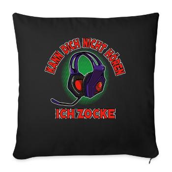 Can't hear you I'm gaming gamer gaming - Sofa pillowcase 17,3'' x 17,3'' (45 x 45 cm) - black - Front