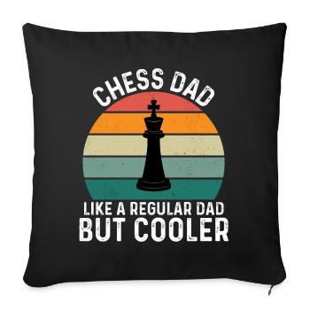 Chess Dad Like A Regular Dad But Cooler - Sofa pillowcase 17,3'' x 17,3'' (45 x 45 cm) - black - Front