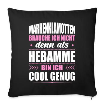 Markenklamotten Brauche Ich Nicht Hebamme - Sofakissenbezug 45 x 45 cm - Schwarz - Vorne