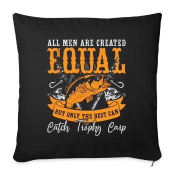 Carp Fishing All Men Are Created Equal Fisherman - Sofa pillowcase 17,3'' x 17,3'' (45 x 45 cm) - black - Front