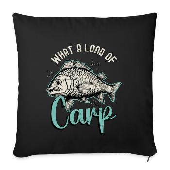 Carp Fishing What A Load Of Carp Fishing Tackle - Sofa pillowcase 17,3'' x 17,3'' (45 x 45 cm) - black - Front