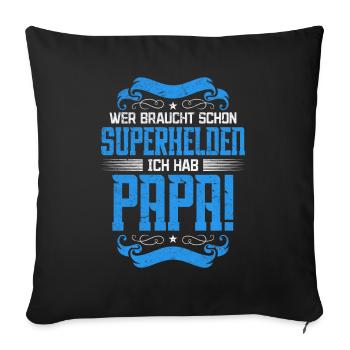 Superheld Papa Besser als jeder Comic-Held - Sofakissenbezug 45 x 45 cm - Schwarz - Vorne
