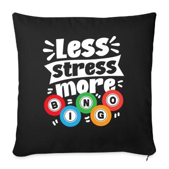 Bingo Player Less Stress More - Sofakissenbezug 45 x 45 cm - Schwarz - Vorne