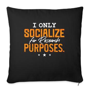 Introvert I Only Socialize For Research - Sofa pillowcase 17,3'' x 17,3'' (45 x 45 cm) - black - Front