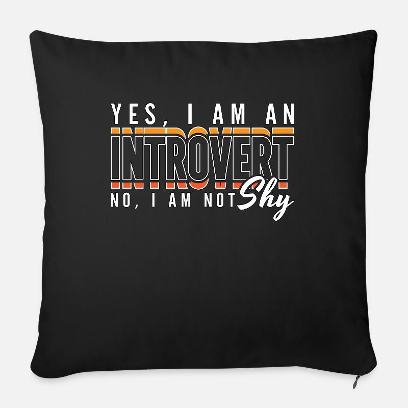 Introvert Yes I Am An Introvert No I Am - Sofakissenbezug 45 x 45 cm - Schwarz