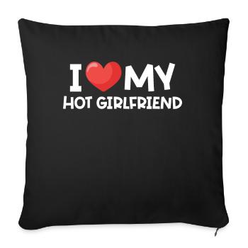 I Love My Hot Girlfriend - Sofa pillowcase 17,3'' x 17,3'' (45 x 45 cm) - black - Front