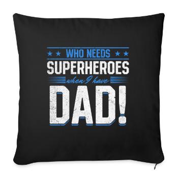 Superhero Dad Better Than Any Comic Book Hero - Sofa pillowcase 17,3'' x 17,3'' (45 x 45 cm) - black - Front