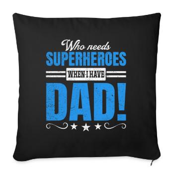 Superhero Dad Better Than Any Comic Book Hero - Sofa pillowcase 17,3'' x 17,3'' (45 x 45 cm) - black - Front