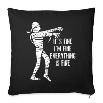 Mummy It's fine. I'm fine. - Sofa pillowcase 17,3'' x 17,3'' (45 x 45 cm) - black - Front