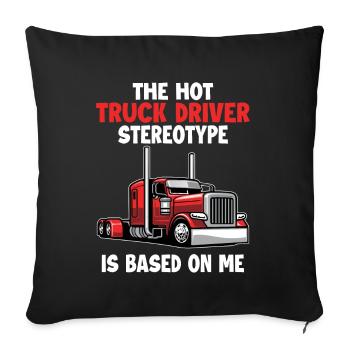 Le stéréotype du chauffeur de camion est basé sur moi Trucker - Housse de coussin décorative 45 x 45 cm - noir - Devant