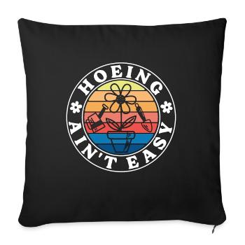 Gardener Hoeing Ain't Easy Plant Lover Gardening - Sofa pillowcase 17,3'' x 17,3'' (45 x 45 cm) - black - Front