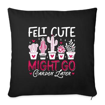 Gardener Felt Cute Might Go Garden Plant Lover - Sofa pillowcase 17,3'' x 17,3'' (45 x 45 cm) - black - Front