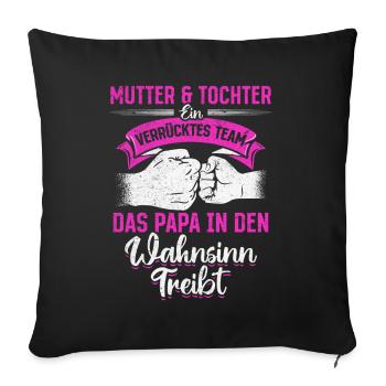 Mutter & Tochter Zusammen unschlagbar - Sofakissenbezug 45 x 45 cm - Schwarz - Vorne