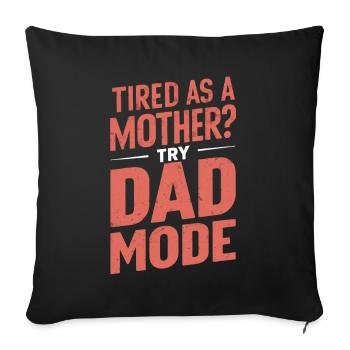 Fatiguée comme une mère ? Essayez le mode papa - Housse de coussin décorative 45 x 45 cm - noir - Devant
