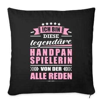 Ich Bin Diese Legendäre Handpanspielerin Handpan - Sofakissenbezug 45 x 45 cm - Schwarz - Vorne