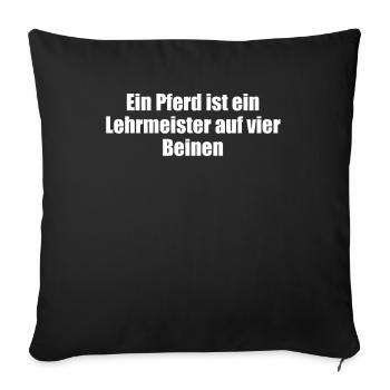 Riding - A horse is a teacher on four - Sofa pillowcase 17,3'' x 17,3'' (45 x 45 cm) - black - Front