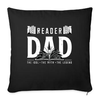 Reader Dad The Idol The Myth The Legend Bookworm - Sofa pillowcase 17,3'' x 17,3'' (45 x 45 cm) - black - Front