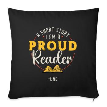 Reader A Short Story I Am A Proud Avid Reader - Sofa pillowcase 17,3'' x 17,3'' (45 x 45 cm) - black - Front