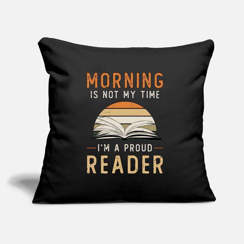 Reader Morning Is Not My Time Avid Reader Bookish Sofa pillowcase 17,3'' x 17,3'' (45 x 45 cm)