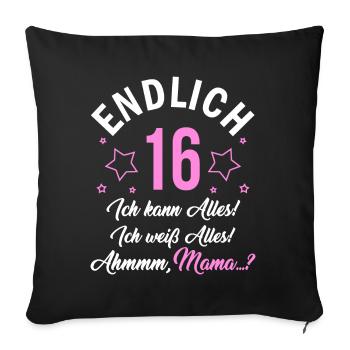 Finally 16 I can do everything I know everything - Sofa pillowcase 17,3'' x 17,3'' (45 x 45 cm) - black - Front