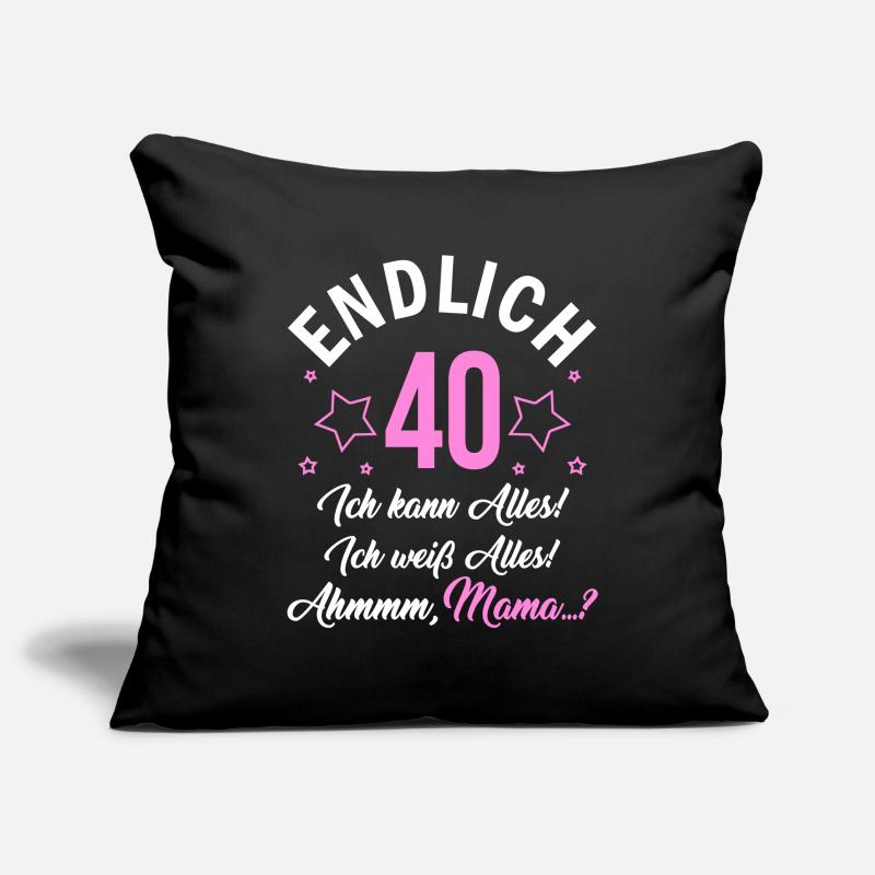Finally 40 I can do everything I know everything Sofa pillowcase 17,3'' x 17,3'' (45 x 45 cm)