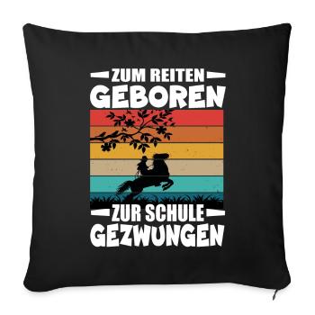 Born to ride, forced to go to school - Sofa pillowcase 17,3'' x 17,3'' (45 x 45 cm) - black - Front