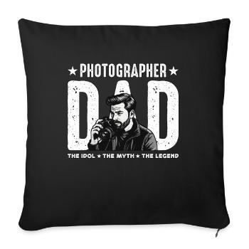 Photographer Dad The Idol The Myth Camera Lover - Sofa pillowcase 17,3'' x 17,3'' (45 x 45 cm) - black - Front