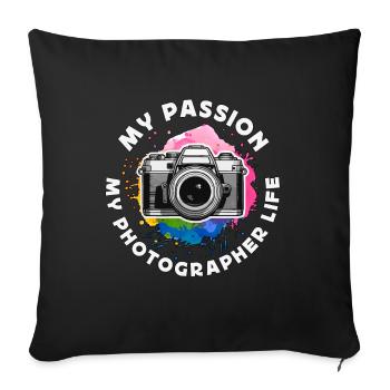 Photographer My Passion My Photographer Cameraman - Sofa pillowcase 17,3'' x 17,3'' (45 x 45 cm) - black - Front