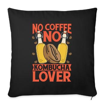 Kombucha Lover No Coffee Tea Mushroom Coffee Lover - Sofa pillowcase 17,3'' x 17,3'' (45 x 45 cm) - black - Front