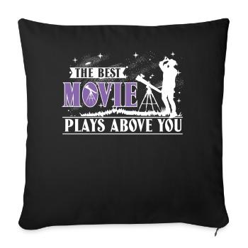 The best movie plays above you - Sofa pillowcase 17,3'' x 17,3'' (45 x 45 cm) - black - Front