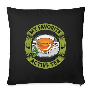 Hot Tea My Favorite Activi-Tea Chamomile Tea Lover - Sofa pillowcase 17,3'' x 17,3'' (45 x 45 cm) - black - Front