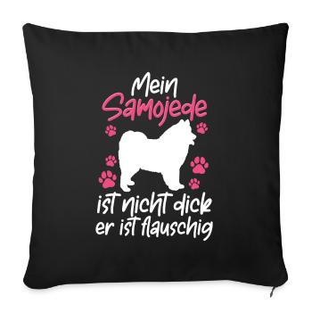 Samojede ist nicht dick Samojedenspitz Samojede - Sofakissenbezug 45 x 45 cm - Schwarz - Vorne