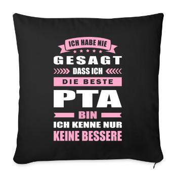 Ich Habe Nie Gesagt Die Beste PTA Bin - Sofakissenbezug 45 x 45 cm - Schwarz - Vorne