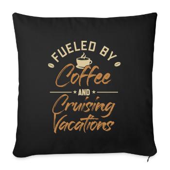 Angetrieben von Kaffee und Kreuzfahrt Kreuzfahrt - Sofakissenbezug 45 x 45 cm - Schwarz - Vorne