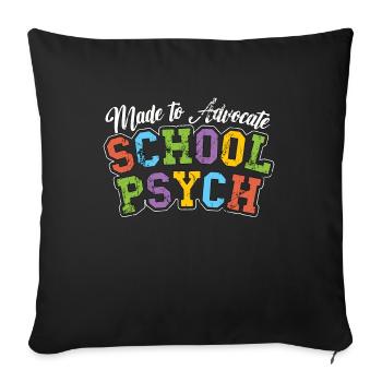 School Psych Made To Advocate Psychology Teacher - Sofa pillowcase 17,3'' x 17,3'' (45 x 45 cm) - black - Front