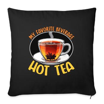 Hot Tea My Favorite Beverage Hot Black Tea Lover - Sofa pillowcase 17,3'' x 17,3'' (45 x 45 cm) - black - Front