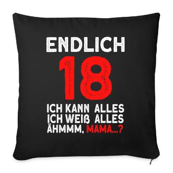 Finally 18 I can do everything, I know everything - Sofa pillowcase 17,3'' x 17,3'' (45 x 45 cm) - black - Front