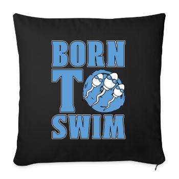Nageur Né pour nager Sports nautiques Plongée Natation - Housse de coussin décorative 45 x 45 cm - noir - Devant